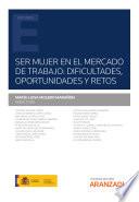 Libro Ser Mujer en el Mercado de Trabajo: Dificultades, oportunidades y retos