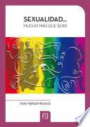 Libro Sexualidad? mucho más que sexo