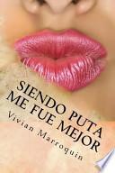 Libro Siendo Puta Me Fue Mejor