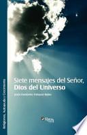 Libro Siete Mensajes Del Senor, Dios Del Universo