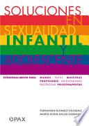 Libro Soluciones En Sexualidad Infantil Y Adolescentes: Estrategias Breves Para: Mamás/Papás/Maestras/Profesores/ Orientadores/Psicólogas/ Psicoterapeutas