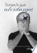 Libro Somos lo que olvidamos