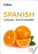 Libro Spanish Visual Dictionary: A photo guide to everyday words and phrases in Spanish (Collins Visual Dictionary)