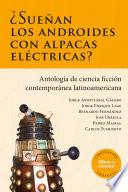 Libro ¿Sueñan los androides con alpacas eléctricas?, ficciones de Latinoamérica