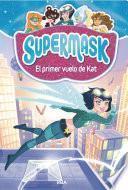 Libro Supermask 1: El primer vuelo de Kat