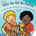 Libro Tails Are Not for Pulling/La cola de las mascotas no es para jalarla