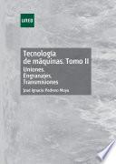 Libro TECNOLOGÍA DE MÁQUINAS. TOMO II. UNIONES. ENGRANAJES. TRANSMISIONES
