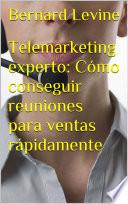 Libro Telemarketing experto: Cómo conseguir reuniones para ventas rápidamente