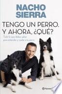 Libro Tengo un perro. Y ahora, ¿qué?