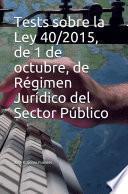 Libro Tests sobre la Ley 40/2015, de 1 de octubre, de Régimen Jurídico del Sector Público