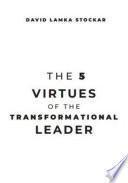 Libro The 5 Virtues of the Transformational Leader