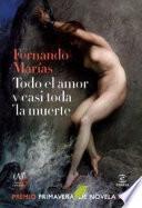 Libro Todo el amor y casi toda la muerte