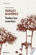 Libro Todos los cuentos. Sergio Ramírez / Sergio Ramírez. All the Short Stories