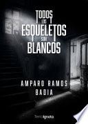 Libro Todos los esqueletos son blancos