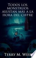 Libro Todos los monstruos asustan más a la hora del cierre