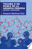 Libro Trauma o en busca de la agencia perdida