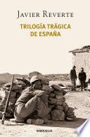 Libro Trilogía trágica de España (Pack con: Banderas en la niebla | El tiempo de los héroes | Venga a nosotros tu reino)