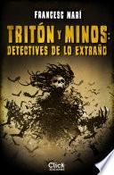 Libro Tritón y Minos: Detectives de lo extraño