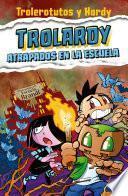 Libro Trolardy 4. Atrapados en la escuela