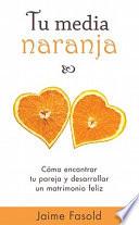 Libro Tu Media Naranja/ Your Better Half