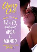 Libro Tú y yo, aunque arda el mundo (Valientes 3)