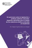 Libro Un panorama sobre la legislación y políticas públicas culturales.