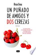 Libro Un puñado de amigos y dos cerezas