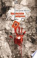 Libro Una decisión peligrosa