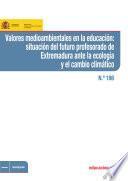 Libro Valores medioambientales en la educación: situación del futuro profesorado de Extremadura ante la ecología y el cambio climático