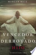 Libro Vencedor, Derrotado, Hijo (De Coronas Y Gloria—Libro 8)