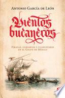 Libro Vientos bucaneros. Piratas, corsarios y filibusteros en el Golfo de México