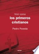 Libro Vivir como los primeros cristianos