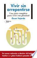 Libro Vivir sin arrepentirse