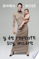 Libro Y de repente soy madre