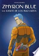Libro Zhyron Blue. La suerte de los malvados